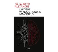 ChatGPT va nous rendre immortels