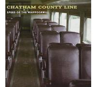 CHATHAM COUNTY LINE - Speed of the Whipporwill