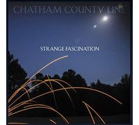 Chatham County Line - Strange Fascination (1st Edition)