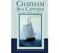 Chatham Sea Captains in the Age of Sail by Jr Joseph A Nickerson Joseph A. Nickerson (Auteur)