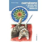 Chathérapie & Nelson aime colorier les mandalas France Nagy (Auteur)