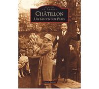 Châtillon, un balcon sur Paris - Pascal Barrier - Nouvelles Editions Sutton - broché - Beau livre
