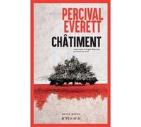 Percival Everett, traduit par Anne-Laure Tissut – Châtiment – Roman – Broché