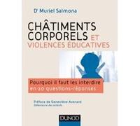 Châtiments corporels et violences éducatives-Pourquoi il faut les interdire en 20 questions réponses Muriel Salmona (Auteur)