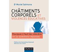 Châtiments corporels et violences éducatives-Pourquoi il faut les interdire en 20 questions réponses Muriel Salmona (Auteur)