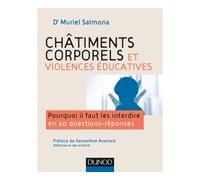 Châtiments corporels et violences éducatives-Pourquoi il faut les interdire en 20 questions réponses - Muriel Salmona - Dunod - broché - Essai