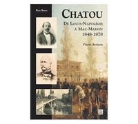 Chatou De Louis-Napoléon À Mac-Mahon - 1848-1878