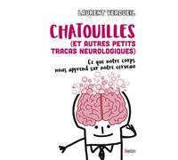 Chatouilles (et autres petits tracas neurologiques) Ce que notre corps nous apprend sur notre cerveau - Laurent Vercueil - Belin - broché - Essai