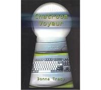 Chatroom Voyeur Donna Tracy (Auteur)