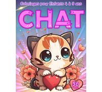 Chats, 50 Coloriages: Pour Enfants de 4 à 9 ans, Pour Filles et Garçons, 50 dessins de Chats adorables