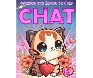 Chats, 50 Coloriages: Pour Enfants de 4 à 9 ans, Pour Filles et Garçons, 50 dessins de Chats adorables