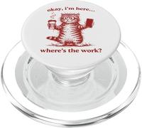 Chats café, I am Here Where is The Work, drôles Chats PopSockets PopGrip pour MagSafe