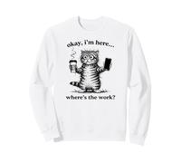 Chats café, I am Here Where is The Work, drôles Chats Sweatshirt