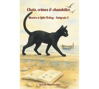 Chats, crimes & chandelles. Intégrale 3: La chatte voit tout, y compris le tueur