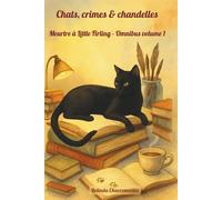 Chats, crimes & chandelles: Meurtre à Little Firling - Omnibus volume 1