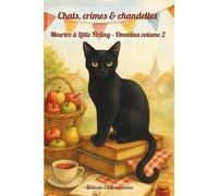 Chats, crimes & chandelles. Meurtre à Little Firling - Omnibus volume 2: À Little Firling, le meurtre se cache dans chaque chef-d'œuvre, chaque fête et chaque mélodie
