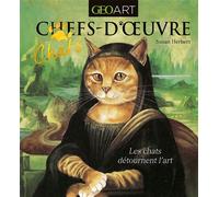 Chats d'oeuvres Quand les chats détournent l'art - Susan Herbert - Geo Art Prisma Media - broché - Beau livre