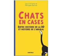 Chats en case Entre histoire de la BD et histoire de l'animal - Philippe Delisle - Karthala - broché - Essai