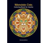 Chats en mandalas - Livre de Coloriage Adulte : près de 100 Mandalas de chats en Style Tribal et Géométrique, Anti-Stress et Relaxation: Retrouvez les ... plus connus sous forme de mandalas à colorier