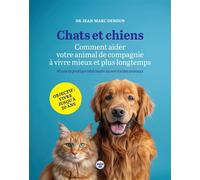 Chats et chiens, comment aider votre animal de compagnie à vivre mieux et plus longtemps - Quarante ans de pratique vétérinaire au service des animaux - Jean-Marc Denoun - Le Cherche-Midi - broché - G