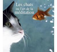 CHATS ET LA MEDITATION (LES)