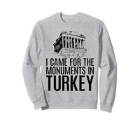 Chats I Came for The Monuments in Turkey for Men Women. Sweatshirt