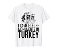 Chats I Came for The Monuments in Turkey for Men Women. T-Shirt