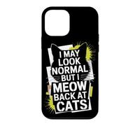 Chats I May Look Normal But I Meow Back At Cats Chat Coque pour iPhone 12 Mini