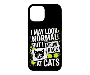 Chats I May Look Normal But I Meow Back At Cats Chat Coque pour iPhone 12 Mini