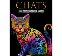 Chats Livre De Coloriage Pour Adultes: Plus De 50 Chats Mignons, Affectueux Et Magnifiques. Livres De Coloriage Antistress Aux Motifs Relaxants.