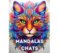 Chats Livre de Coloriage pour Adultes: us de 50 Chats Mignons, Élégants et Relaxants, Un livre antistress avec des motifs félins pour une détente assurée.