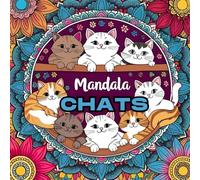 CHATS MANDALA - Coloriages relaxants pour les amoureux des chats: Un adorable livre de coloriage pour adultes avec 59 pages de chats en style mandala