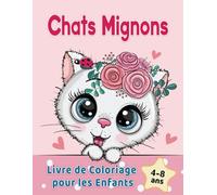 Chats Mignons Livre de Coloriage pour les Enfants de 4 à 8 ans: d'adorables chats de bande dessinée, chatons & chats licornes caticorns