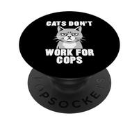 Chats Ne Travaillent Pas pour la Police - Chats Drôles Meme PopSockets PopGrip Adhésif