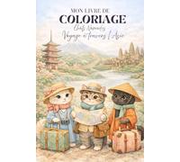 Chats & Nomade : A travers l'Asie: 50 Coloriages Kawaï Relaxants et anti stress