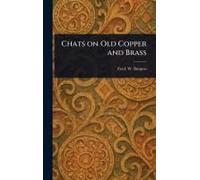 Chats On Old Copper And Brass