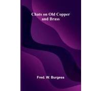 Chats On Old Copper And Brass