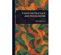 Chats on Old Lace and Needlework