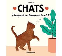 Chats Pourquoi on les aime tant ? - Katia Kats & Co - Rustica - relié - Guide