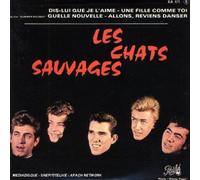 Chats Sauvages, les - Dis Lui Que Je L'aime -Les Chats Sauvages