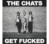 Chats,the - Get Fucked (Platinum Coloured Vinyl LP) [Import]