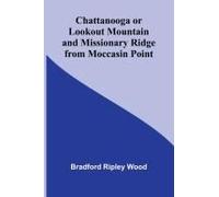Chattanooga Or Lookout Mountain And Missionary Ridge From Moccasin Point