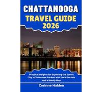 Chattanooga Travel Guide 2026: Practical Insights for Exploring the Scenic City in Tennessee Packed with Local Secrets and a Handy Map