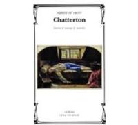 Chatterton - Vigny, Alfred de , Santerbás, Santiago R. (ed. lit.) Vigny, Alfred De , Santerbás, Santiago R Ed Lit (Auteur)
