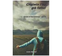 Chatwin L'ha Gi Fatto! (Cornici Di Sud America)