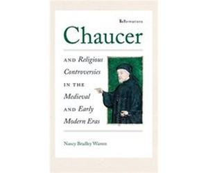 Chaucer and Religious Controversies in the Medieval and Early Modern Eras - Nancy Bradley Warren - University of Notre Dame Press - Livre en Anglais - Har Nancy Bradley WarrenNancy Bradley Warren (Aut