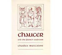 Chaucer and the French Tradition Charles Mussgatine (Auteur)