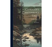Chaucer's Canterbury Tales: The Prologue