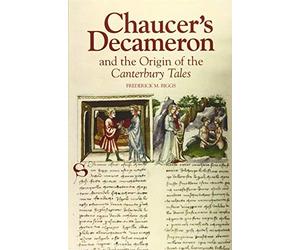 Chaucer's Decameron And The Origin Of The Canterbury Tales
