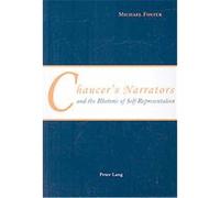 Chaucer's Narrators and the Rhetoric of Self-Representation Michael Foster (Auteur)